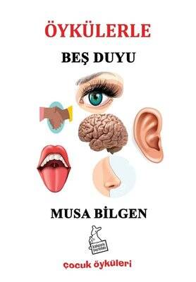 Öykülerle Beş Duyu - Çocuk Öyküleri - 1