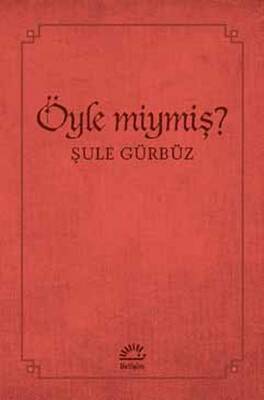 Öyle Miymiş? Yazar: Şule Gürbüz - 1