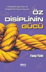 Öz Disiplinin Gücü - Fang Yizhi - Gece Kitaplığı
