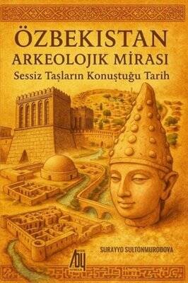 Özbekistan Arkeolojik Mirası - Sessiz Taşların Konuştuğu Tarih - 1