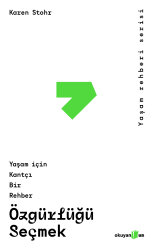 Özgürlüğü Seçmek - Okuyan Us Yayınları