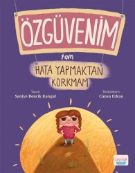 Özgüvenim Tam Hata Yapmaktan Korkmam Yazar: Saniye Bencik Kangal - Turta Kitap