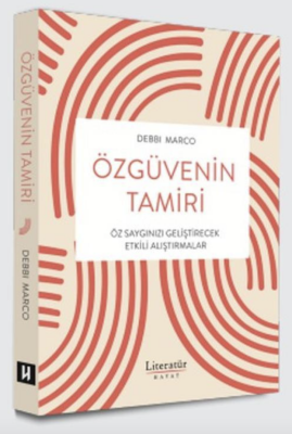 Özgüvenin Tamiri Öz Saygınızı Geliştirecek Etkili Alıştırmalar - 1