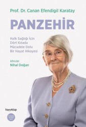 Panzehir: Halk Sağlığı İçin Dört Kıtada Mücadele Dolu Bir Hayat Hikayesi Yazar: Canan Efendigil Karatay - hayykitap