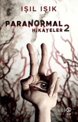 Paranormal Hikayeler 2-Işıl Işık, Sia Kitap - Sia Kitap