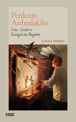 Perdenin Ardındakiler: Usta - Çırak ve Karagöz'ün Bugünü - 1