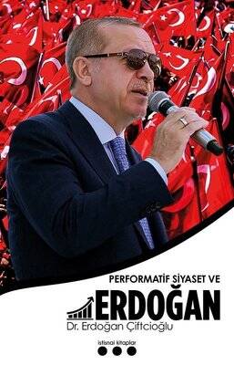 Performatif Siyaset ve Erdoğan - 1