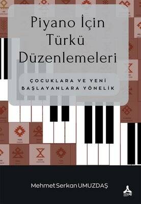 Piyano İçin Türkü Düzenlemeleri - Çocuklara Yeni ve Başlayanlara Yönelik - 1