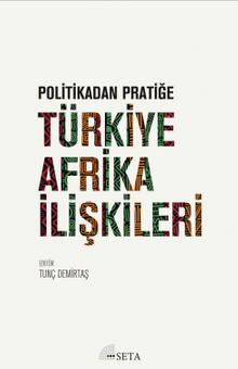 Politikadan Pratiğe Türkiye-Afrika İlişkileri - 1