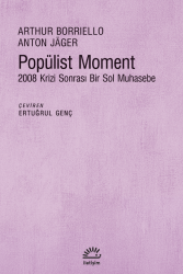 Popülist Moment 2008 Krizi Sonrası Bir Sol Muhasebe - İletişim Yayınları