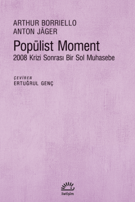 Popülist Moment 2008 Krizi Sonrası Bir Sol Muhasebe - 1