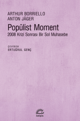 Popülist Moment 2008 Krizi Sonrası Bir Sol Muhasebe - İletişim Yayınları