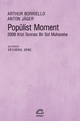 Popülist Moment 2008 Krizi Sonrası Bir Sol Muhasebe - 1
