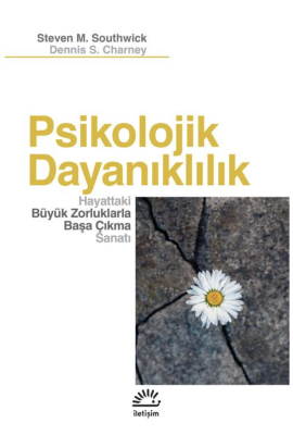 Psikolojik Dayanıklılık Hayattaki Büyük Zorluklarla Başa Çıkma Sanatı - 1