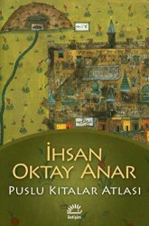 Puslu Kıtalar Atlası - İhsan Oktay Anar - 