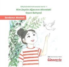 Rim Zeytin Ağacının Altındaki Oyun Bahçesi - Güneşyolu Yayınları