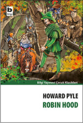 Robin Hood Yazar: Howard Pyle Çevirmen: Aslı Candaş Schaeferdiek - Bilgi Yayınevi