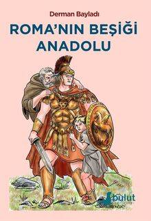 Roma'nın Beşiği Anadolu - 1
