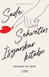 Sade: Şehvetin İsyankar Kitabı - Doğudan Batıya Erotik Metinler - Serüven Yayınevi
