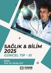 Sağlık - Bilim 2025: Güncel Tıp III - Efe Akademi Yayınları