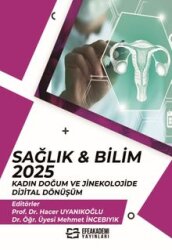 Sağlık - Bilim 2025: Kadın Doğum ve Jinekolojide Dijital Dönüşüm - Efe Akademi Yayınları