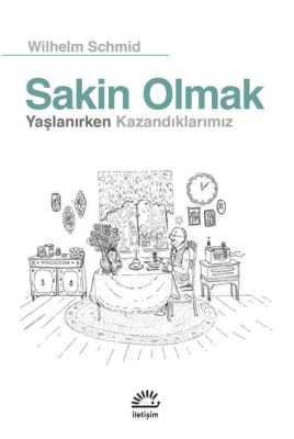 Sakin Olmak Yaşlanırken Kazandıklarımız - 1