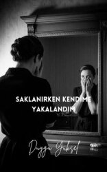 Saklanırken Kendime Yakalandım - Sokak Kitapları Yayınları