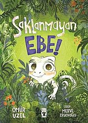 Saklanmayan Ebe! - Timaş Çocuk