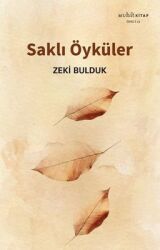 Saklı Öyküler Yazar: Zeki Bulduk - Muhit Kitap