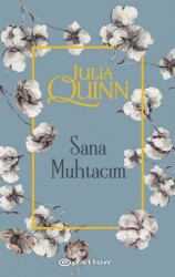 Sana Muhtacım - Julia Quinn - Epsilon Yayınevi