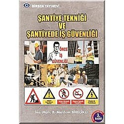Şantiye Tekniği ve Şantiyede İş Güvenliği - Birsen Yayınevi