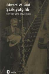 Şarkiyatçılık Batı'nın Şark Anlayışları - Metis Yayınları