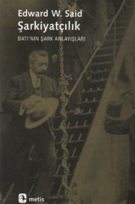 Şarkiyatçılık Batı'nın Şark Anlayışları - 1