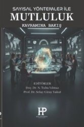 Sayısal Yöntemler ile Mutluluk Kavramına Bakış - HOLISTENCE PUBLICATIONS