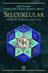 Selçuklular Siyaset Toplum Kültür - İletişim Yayınları