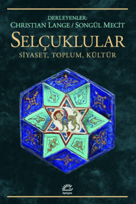 Selçuklular Siyaset Toplum Kültür - 1