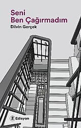 Seni Ben Çağırmadım - Edisyon Kitap