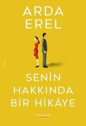 Senin hakkında bir hikaye- Arda erel,Literatür yayınları - 