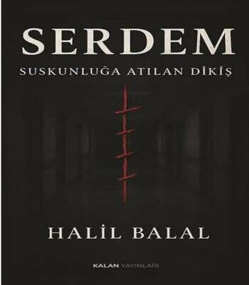 Serdem-Suskunluğa Atılan Dikiş - 1
