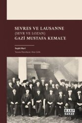 Sevres ve Lausanne (Sevr ve Lozan) Gazi Mustafa Kemal'e - Harp Sanat Yayınları