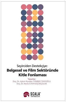 Seyirciden Destekçiye: Belgesel ve Film Sektöründe Kitle Fonlaması - 1