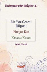 Shakespeare'den Hikayeler 5 - Bir Yaz Gecesi Rüyası - Hırçın Kız - Kısasa Kısas - Purus Yayın