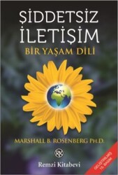 Şiddetsiz İletişim - Bir Yaşam Dili Yazar: Marshall B. Rosenberg - Remzi Kitabevi