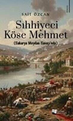 Sıhhiyeci Köse Mehmet (Sakarya Meydan Savaşı'nda) - 1