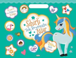 Sihirli Tek Boynuzlu Atlar - Boyama ve Süsleme Kitabı - 200'den Fazla Çıkartma - 