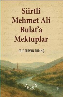 Siirtli Mehmet Ali Bulat'a Mektuplar - 1
