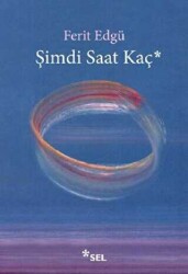Şimdi Saat Kaç? - Ferit Edgü - Sel Yayıncılık