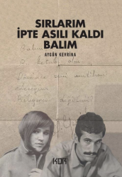 Sırlarım İpte Asılı Kaldı Balım - Kor Kitap