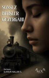  Sonsuz Bitişler Güzergahı - Koç Yayınları