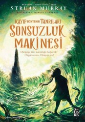 Sonsuzluk Makinesi / Kayıp Dünyanın Tanrıları 3 - Struan Murray - Xlibris